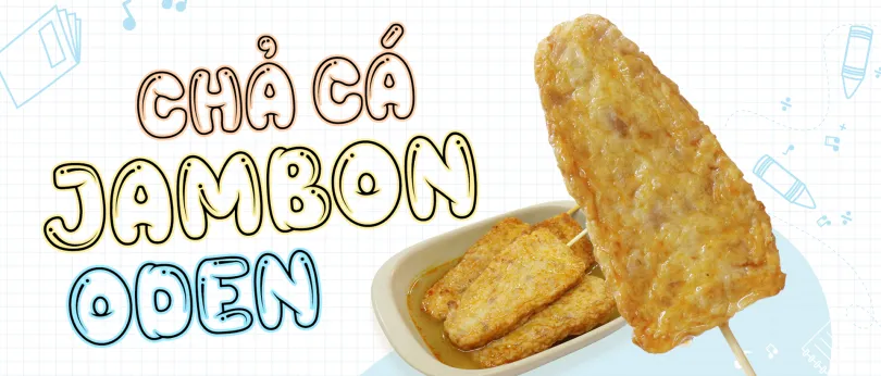 NEW TOPPING LẨU ODEN | CHẢ CÁ JAMBON 😍